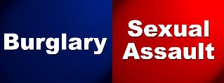 Burglary and Sexual Assault Image depicting text for Burglary and Sexual Assault