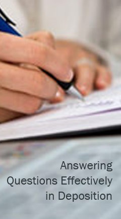 Answering Questions Effectively in Deposition Answering Questions Effectively in Deposition