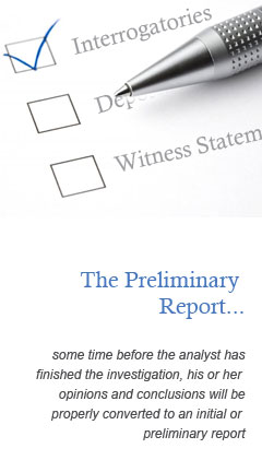 preliminary.jpg Photo of a ball pointed pen pointing to an item on a checklist. Caption reads, 'The preliminary report: sometime before the analyst has finished the investigation, his or her opinions and conclusions will be properly converted to an initial or preliminary report.'