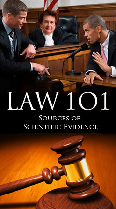 sourcesofevidence.jpg Photo of a judge, witness, and attorney convening near the stand in a courtroom. Caption reads, 'Law 101: Sources of Scientific Evidence'