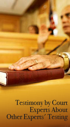 testimonybycourt.jpg Photo of a male witness swearing oath on a bible. Caption says 'Testimony by Court Experts About Other Experts' Testing'