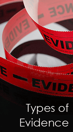 Types of Evidence Types of Evidence