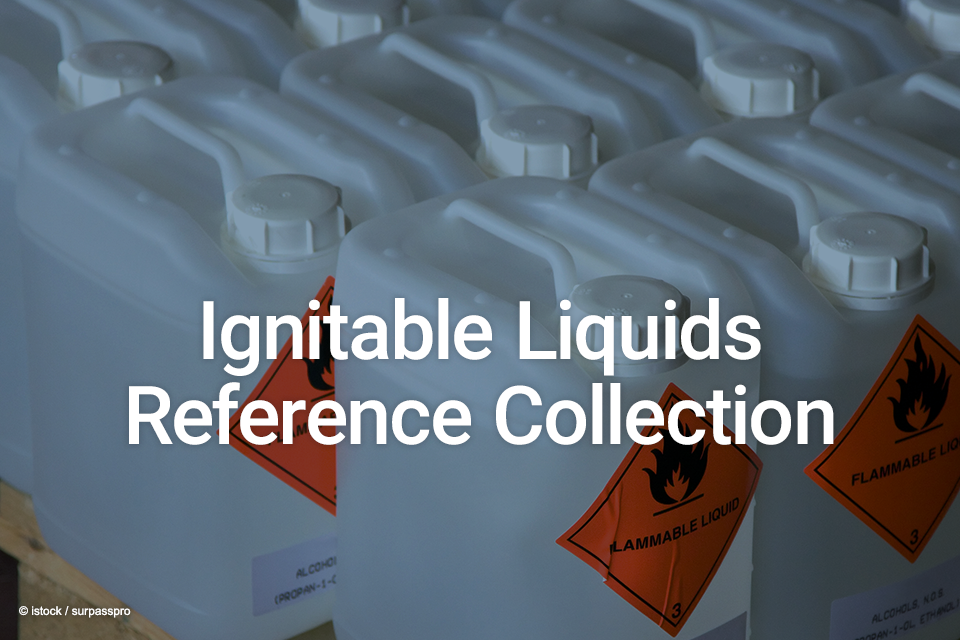 Ignitable Liquids Reference Collection Ignitable Liquids Reference Collection