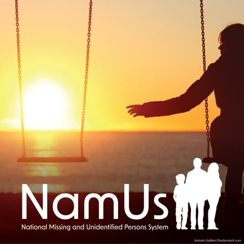 namus_toolkit_families_1200x1200_namus-2.jpg NamUs: National Unidentified and Missing Persons System