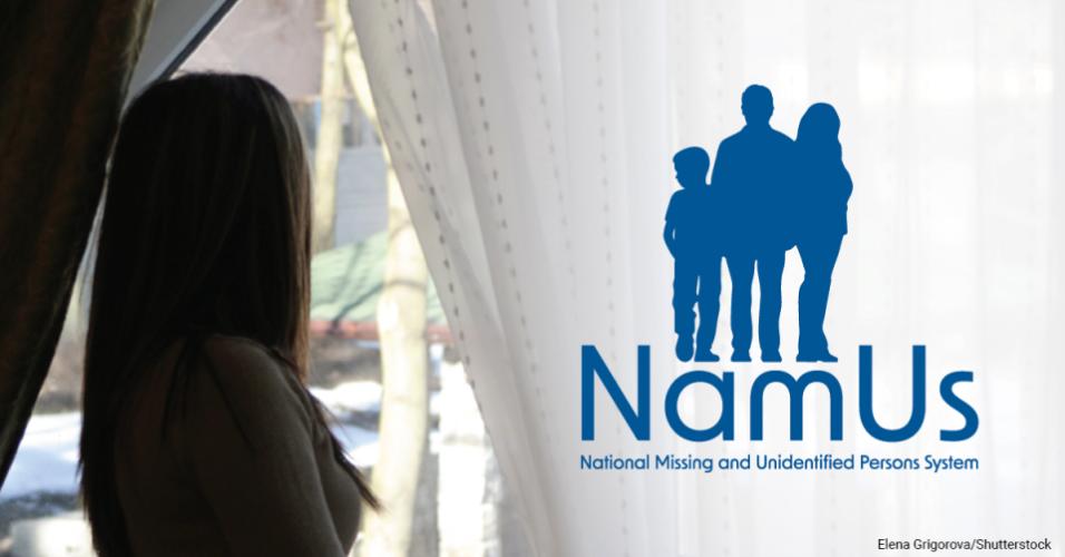 namus_toolkit_families_1200x627_namus-1.jpg NamUs: National Unidentified and Missing Persons System